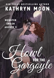Howling for the Gargoyle (Kathryn Moon)