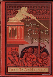 With Clive in India Or, the Beginnings of an Empire (Henty, G.A.)