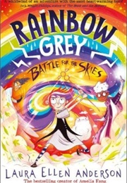 Rainbow Grey: Battle for the Skies (Laura Ellen Anderson)