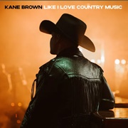 Like I Love Country Music - Kane Brown