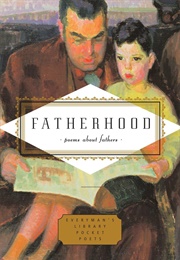 Fatherhood: Poems About Fathers (Ciuraru, Carmela, Ed.)