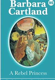 A Rebel Princess (Barbara Cartland)