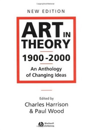 Art in Theory 1900-2000 (Ed. by Charles Harrison Et. Al.)