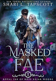 The Masked Fae (Shari L. Tapscott)