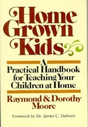 Home Grown Kids (Raymond and Dorothy Moore)