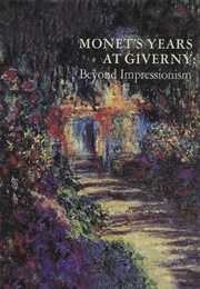 Monet's Years at Giverny: Beyond Impressionism (Daniel Wildenstein)