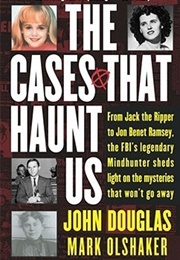 The Cases That Haunt Us (John E. Douglas & Mark Olshaker)