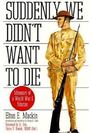 Suddenly We Didn't Want to Die (Elton E. MacKin)