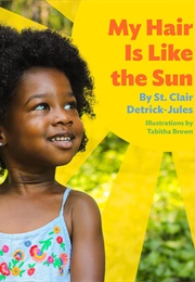 My Hair Is Like the Sun (St. Clair Detrick-Jules)