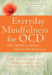 Everyday Mindfulness for OCD (Jon Hershfield & Shala Nicely)