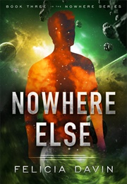 Nowhere Else (Felicia Davin)