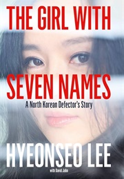 The Girl With Seven Names: A North Korean Defector's Story (Lee, Hyeonseo)