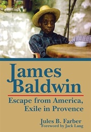 James Baldwin: Escape From America, Exile in Provence (Jules Farber)