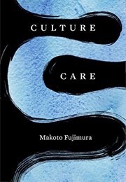 Culture Care: Reconnecting With Beauty for Our Common Life (Fujimura, Makoto)