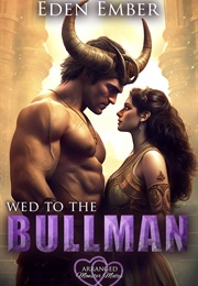 Wed to the Bullman (Eden Ember)