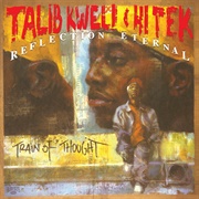 Talib Kweli &amp; Hi Tek - Reflection Eternal/Train of Thought (2000)
