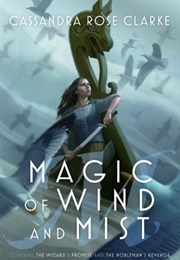 Magic of Wind and Mist (Cassandra Rose Clarke)