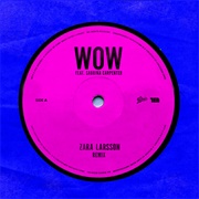 WOW (Feat. Sabrina Carpenter) - Remix - Zara Larsson, Sabrina Carpenter