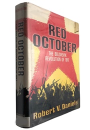 Red October: The Bolshevik Revolution of 1917 (Robert V. Daniels)
