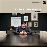 13 Rivers (Richard Thompson, 2018)