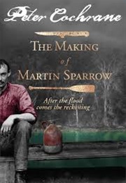 The Making of Martin Sparrow (Peter Cochrane)