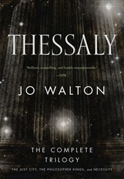 Thessaly: The Complete Trilogy (Jo Walton)