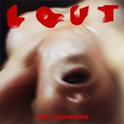 The Horrors - Lout
