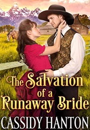 The Salvation of a Runaway Bride (Cassidy Hanton)