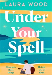 Under Your Spell (Laura Wood)