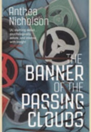 The Banner of the Passing Clouds (Anthea Nicholson)