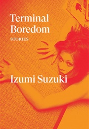 Terminal Boredom - Stories (Izumi Suzuki)