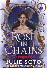 Rose in Chains (Julie Soto)