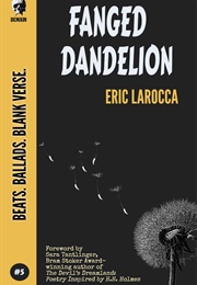 Fanged Dandelion (Eric Larocca)