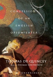 Confessions of an English Opium-Eater (Thomas De Quincey)