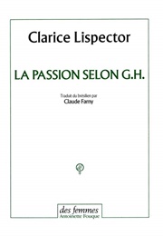 La Passion Selon G. H. (Clarice Lispector)