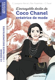 L'incroyable Destin De Coco Chanel Créatrice De Mode (C. Lavaquerie-Klein,L. Paix-Rusterholtz C. Fauvel)