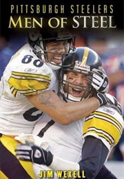 Pittsburgh Steelers: Men of Steel (Jim Wexell)