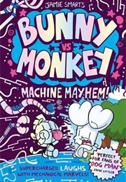 Bunny vs. Monkey: Machine Mayhem! (Jamie Smart)