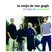 El Viaje De Copperpot - La Oreja De Van Gogh