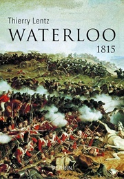 Waterloo 1815 (Thierry Lentz)