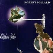 Robert Pollard - Elephant Jokes