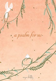 A Psalm for Us (Reyna Biddy)