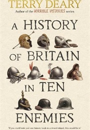 A History of Britain in Ten Enemies (Terry Dreary)