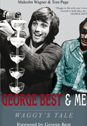 George Best and Me (Malcom Wagner and Tom Page)