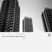 Jesus Christ 2005 God Bless America - The 1975