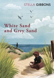 White Sand and Grey Sand (Stella Gibbons)