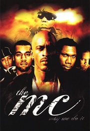 The MC: Why We Do It (2005)