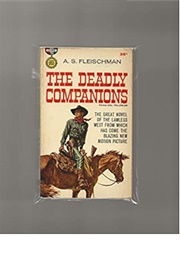 The Deadly Companions (A. S. Fleischman)