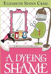 A Dyeing Shame (Craig, Elizabeth Spann)
