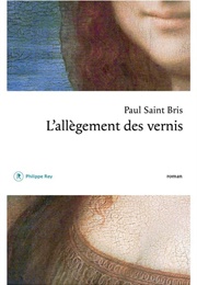 L'allègement Des Vernis (Paul Saint Bris)